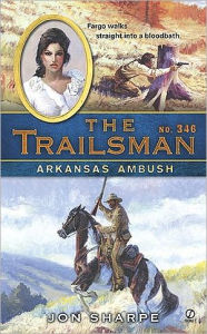 Title: Arkansas Ambush (Trailsman Series #346), Author: Jon Sharpe