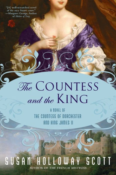 The Countess and the King: A Novel of the Countess of Dorchester and King James II