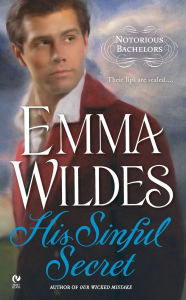 Title: His Sinful Secret (Notorious Bachelors Series #3), Author: Emma Wildes