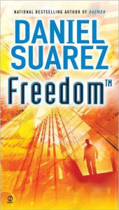 Title: Freedom (TM), Author: Daniel Suarez