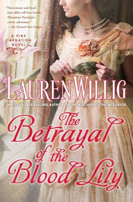 The Betrayal of the Blood Lily (Pink Carnation Series #6)