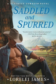 Title: Saddled and Spurred (Blacktop Cowboys Series #2), Author: Lorelei James