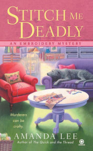 Title: Stitch Me Deadly (Embroidery Mystery Series #2), Author: Amanda Lee