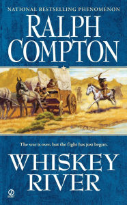 Title: Ralph Compton Whiskey River, Author: Ralph Compton