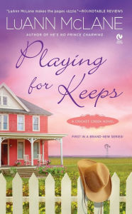 Title: Playing for Keeps (Cricket Creek Series #1), Author: LuAnn McLane