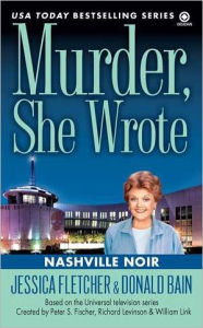 Title: Murder, She Wrote: Nashville Noir, Author: Jessica Fletcher