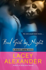 Title: Bad Girl by Night (H.O.T. Cops Series #1), Author: Lacey Alexander