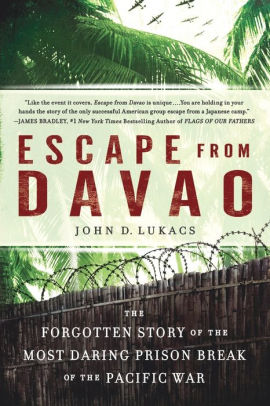 Escape From Davao The Forgotten Story Of The Most Daring Prison Break Of The Pacific Warpaperback - 