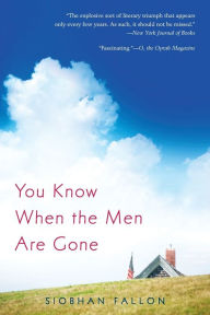 Title: You Know When the Men Are Gone, Author: Siobhan Fallon