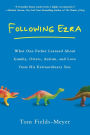 Following Ezra: What One Father Learned about Gumby, Otters, Autism, and Love From His Extraordinary Son