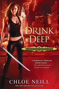 Title: Drink Deep (Chicagoland Vampires Series #5), Author: Chloe Neill