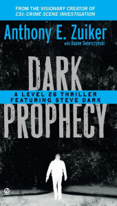 Title: Dark Prophecy: A Level 26 Thriller Featuring Steve Dark, Author: Anthony E. Zuiker