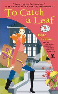 Title: To Catch a Leaf (Flower Shop Mystery Series #12), Author: Kate Collins