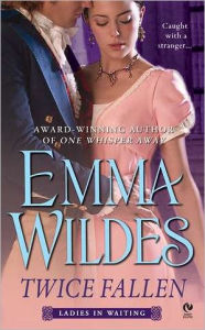 Title: Twice Fallen (Ladies in Waiting Series #2), Author: Emma Wildes