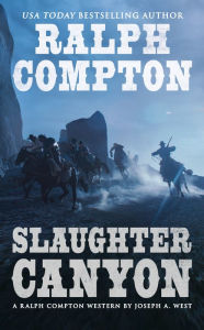 Title: Ralph Compton Slaughter Canyon, Author: Joseph A. West
