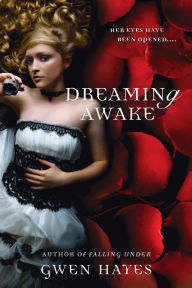 Title: Dreaming Awake, Author: Gwen Hayes