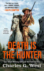 Title: Death Is the Hunter, Author: Charles G. West