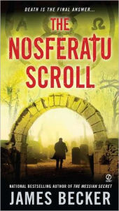 Title: The Nosferatu Scroll (Chris Bronson Series #4), Author: James Becker