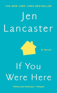 Title: If You Were Here, Author: Jen Lancaster