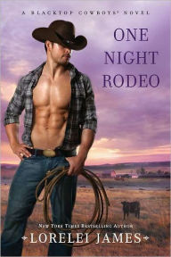 Title: One Night Rodeo (Blacktop Cowboys Series #4), Author: Lorelei James