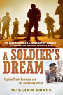 A Soldier's Dream: Captain Travis Patriquin and the Awakening of Iraq