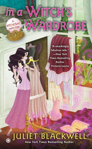 Title: In a Witch's Wardrobe (Witchcraft Mystery Series #4), Author: Juliet Blackwell