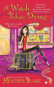 Title: A Witch Before Dying (Wishcraft Mystery Series #2), Author: Heather Blake