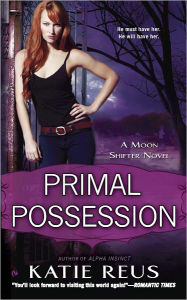 Title: Primal Possession (Moon Shifter Series #2), Author: Katie Reus