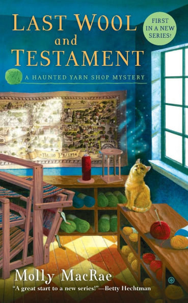 Last Wool and Testament (Haunted Yarn Shop Series #1)