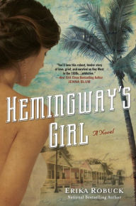 Title: Hemingway's Girl, Author: Erika Robuck