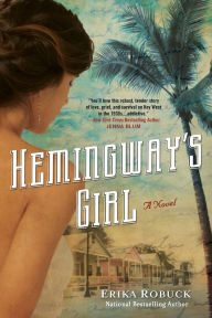 Title: Hemingway's Girl, Author: Erika Robuck