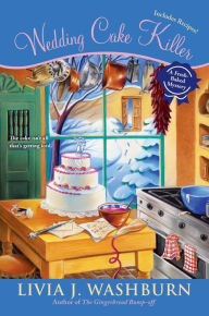 Title: Wedding Cake Killer (Fresh-Baked Mystery Series #7), Author: Livia J. Washburn