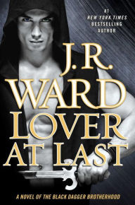 Title: Lover At Last (Black Dagger Brotherhood Series #11), Author: J. R. Ward