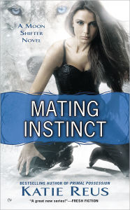 Title: Mating Instinct (Moon Shifter Series #3), Author: Katie Reus