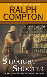 Title: Ralph Compton Straight Shooter, Author: Ralph Compton