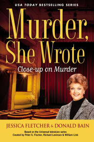 Title: Murder, She Wrote: Close-Up on Murder, Author: Jessica Fletcher