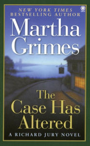 Title: The Case Has Altered (Richard Jury Series #14), Author: Martha Grimes