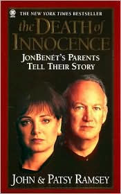 Title: The Death of Innocence: JonBenet's Parents Tell Their Story, Author: John Ramsey