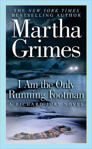 Title: I Am the Only Running Footman (Richard Jury Series #8), Author: Martha Grimes