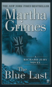 Title: The Blue Last (Richard Jury Series #17), Author: Martha Grimes