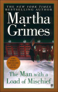 Title: The Man with a Load of Mischief (Richard Jury Series #1), Author: Martha Grimes