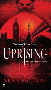 Title: Uprising: Vampire Federation, Author: Sean McCabe