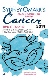 Title: Sydney Omarr's Day-By-Day Astrological Guide for the Year 2014: Cancer, Author: Trish MacGregor