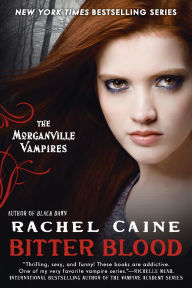 Title: Bitter Blood (Morganville Vampires Series #13), Author: Rachel Caine