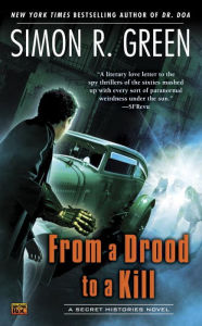 Title: From a Drood to A Kill (Secret Histories Series #9), Author: Simon R. Green