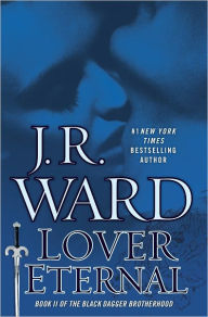 Title: Lover Eternal (Collector's Edition) (Black Dagger Brotherhood Series #2), Author: J. R. Ward