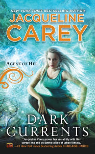Title: Dark Currents: Agent of Hel, Author: Jacqueline Carey