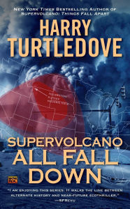 Title: Supervolcano: All Fall Down, Author: Harry Turtledove