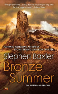 Title: Bronze Summer: The Northland Trilogy, Author: Stephen Baxter