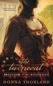 Title: The Turncoat: Renegades of the Revolution, Author: Donna Thorland